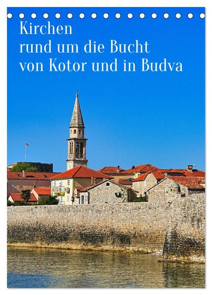 Kirchen rund um die Bucht von Kotor und in Budva (Tischkalender 2027 DIN A5 hoch) CALVENDO Monatskalender