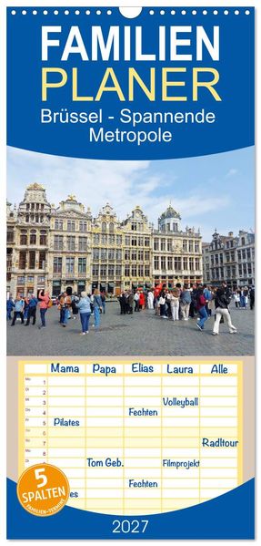 Familienplaner 2027 - Brüssel - Spannende Metropole mit 5 Spalten (Wandkalender 21 x 45 cm) CALVENDO