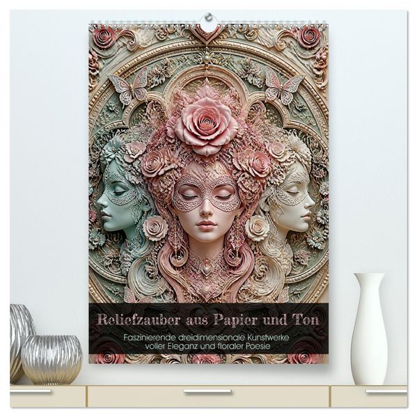Reliefzauber aus Papier und Ton (hochwertiger Premium Wandkalender 2027 DIN A2 hoch) Kunstdruck in Hochglanz