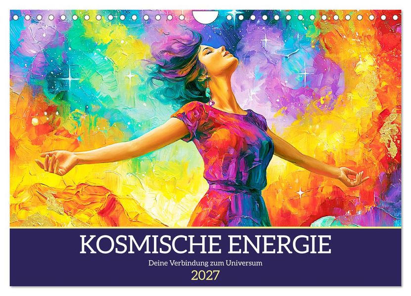 Kosmische Energie. Deine Verbindung zum Universum (Wandkalender 2027 DIN A4 quer) CALVENDO Monatskalender