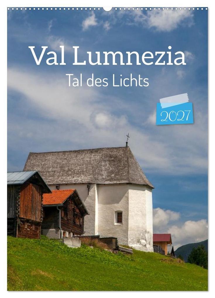 Val Lumnezia - Tal des Lichts (Wandkalender 2027 DIN A2 hoch) CALVENDO Monatskalender