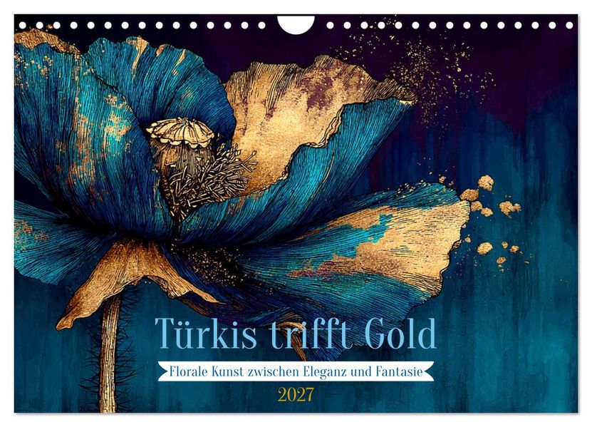 Türkis trifft Gold (Wandkalender 2027 DIN A4 quer) CALVENDO Monatskalender