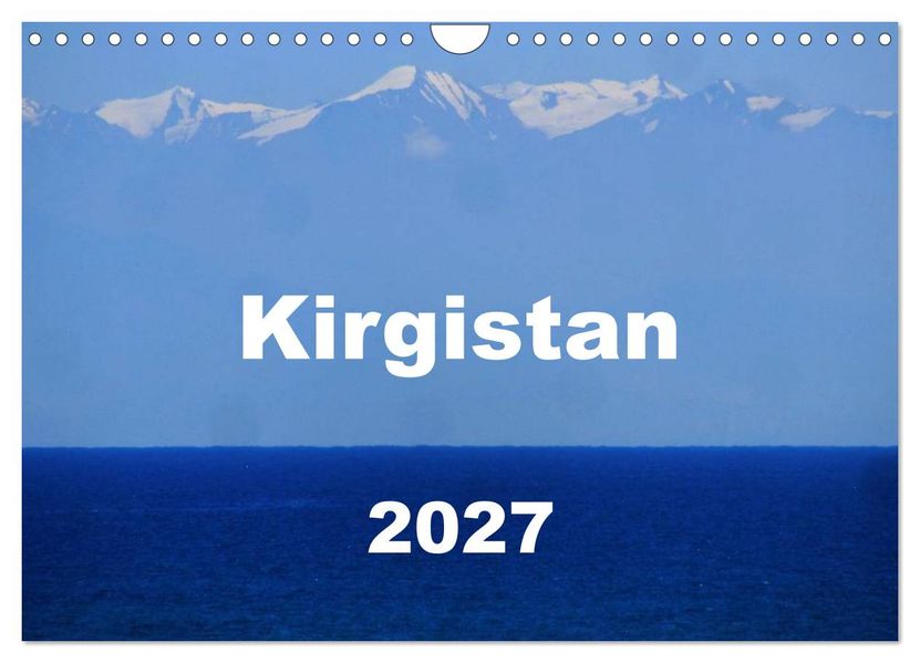 Kirgistan 2027 (Wandkalender 2027 DIN A4 quer) CALVENDO Monatskalender