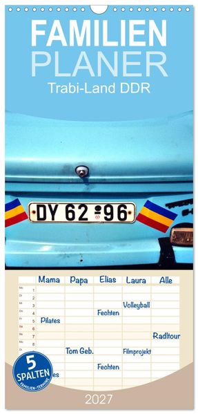 Familienplaner 2027 - Trabi-Land DDR mit 5 Spalten (Wandkalender 21 x 45 cm) CALVENDO