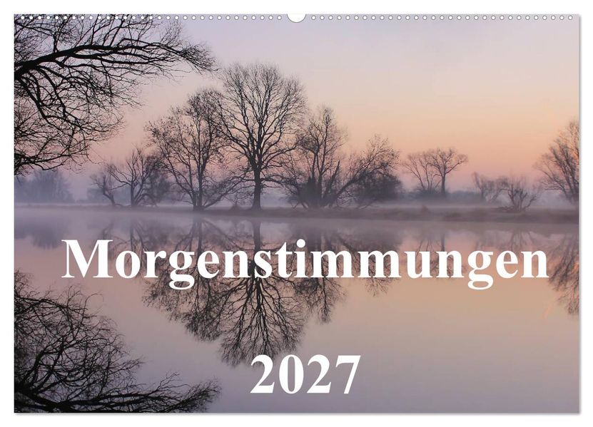 Morgenstimmungen 2027 (Wandkalender 2027 DIN A2 quer) CALVENDO Monatskalender