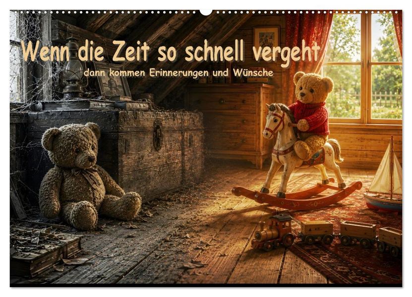 Wenn die Zeit so schnell vergeht.... dann kommen Erinnerungen und Wünsche. (Wandkalender 2027 DIN A2 quer) CALVENDO Monatskalender