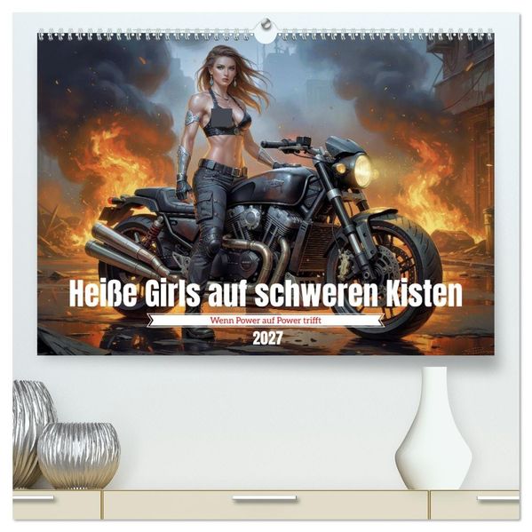 Heiße Girls auf schweren Kisten (hochwertiger Premium Wandkalender 2027 DIN A2 quer) Kunstdruck in Hochglanz