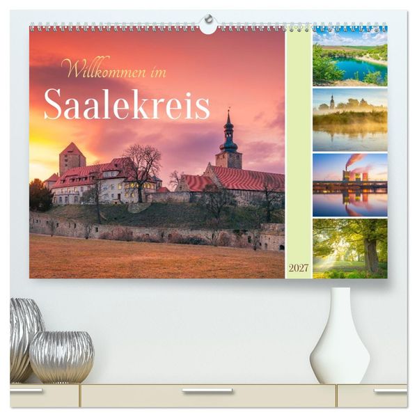 Willkommen im Saalekreis (hochwertiger Premium Wandkalender 2027 DIN A2 quer) Kunstdruck in Hochglanz
