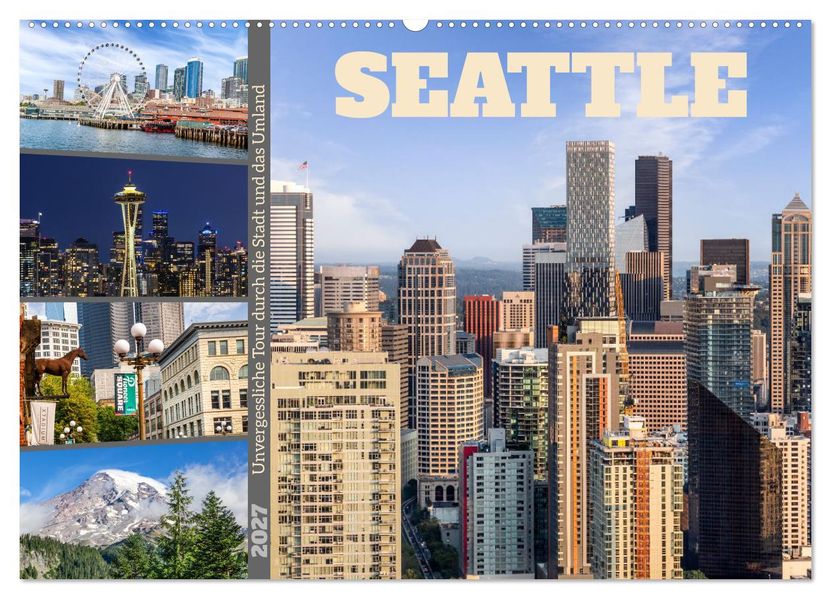 Seattle - Unvergessliche Tour durch die Stadt und das Umland (Wandkalender 2027 DIN A2 quer) CALVENDO Monatskalender