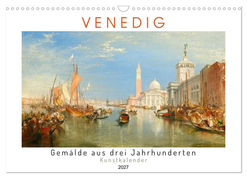 Venedig - Gemälde aus drei Jahrhunderten. Kunstkalender (Wandkalender 2027 DIN A3 quer) CALVENDO Monatskalender