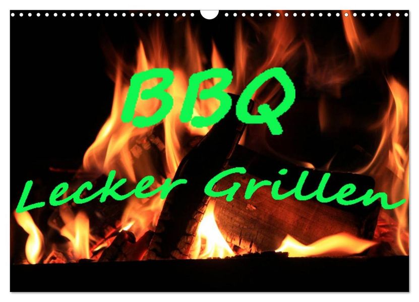 BBQ Lecker Grillen (Wandkalender 2027 DIN A3 quer) CALVENDO Monatskalender
