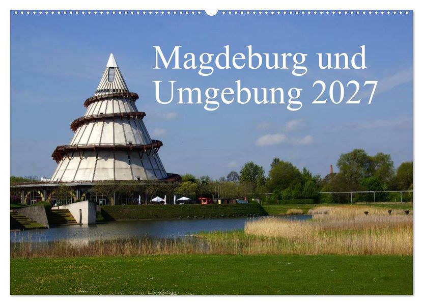 Magdeburg und Umgebung 2027 (Wandkalender 2027 DIN A2 quer) CALVENDO Monatskalender