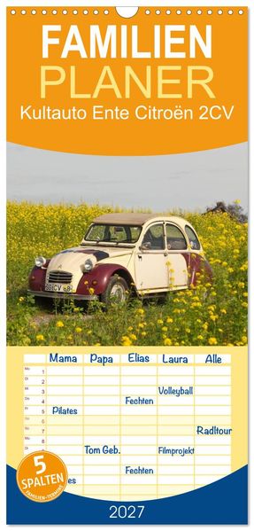 Familienplaner 2027 - Kultauto Ente Citroën 2CV mit 5 Spalten (Wandkalender 21 x 45 cm) CALVENDO