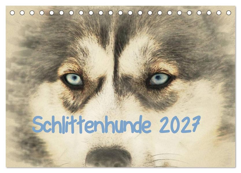 Schlittenhunde 2027 (Tischkalender 2027 DIN A5 quer) CALVENDO Monatskalender