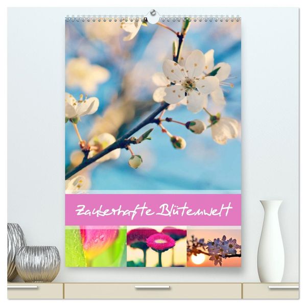Zauberhafte Blütenwelt / Planer (hochwertiger Premium Wandkalender 2027 DIN A2 hoch) Kunstdruck in Hochglanz