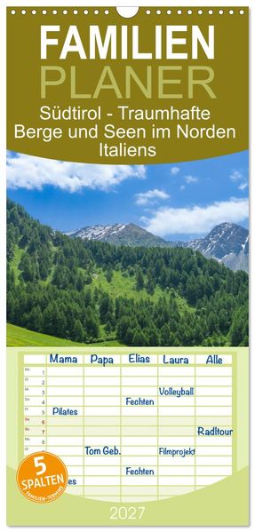 Familienplaner 2027 - Südtirol - Traumhafte Berge und Seen im Norden Italiens mit 5 Spalten (Wandkalender 21 x 45 cm) CALVENDO