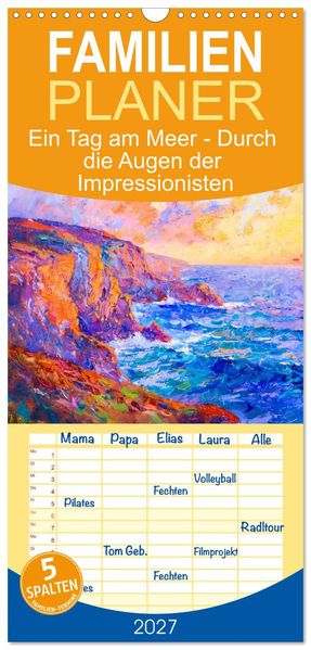 Familienplaner 2027 - Ein Tag am Meer - Durch die Augen der Impressionisten mit 5 Spalten (Wandkalender 21 x 45 cm) CALVENDO