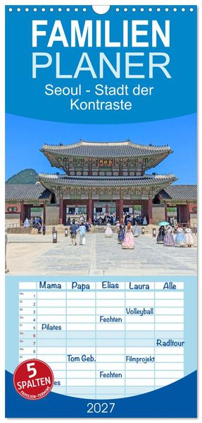Familienplaner 2027 - Seoul - Stadt der Kontraste mit 5 Spalten (Wandkalender 21 x 45 cm) CALVENDO