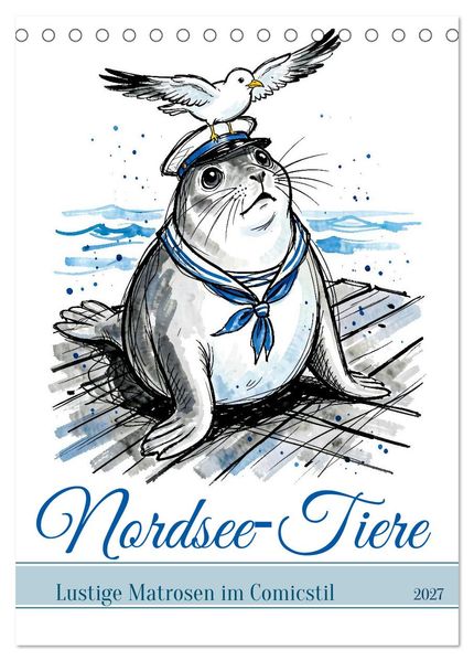 Nordsee-Tiere - Lustige Matrosen im Comicstil (Tischkalender 2027 DIN A5 hoch) CALVENDO Monatskalender