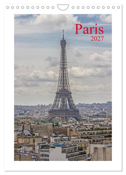 Paris (Wandkalender 2027 DIN A4 hoch) CALVENDO Monatskalender
