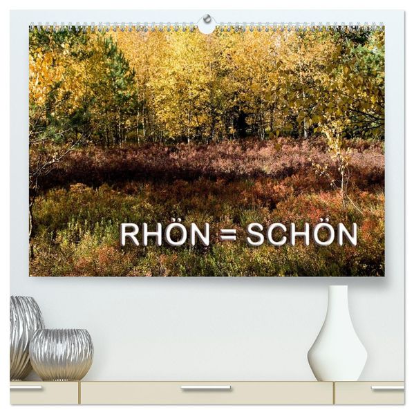 RHÖN = SCHÖN (hochwertiger Premium Wandkalender 2027 DIN A2 quer) Kunstdruck in Hochglanz