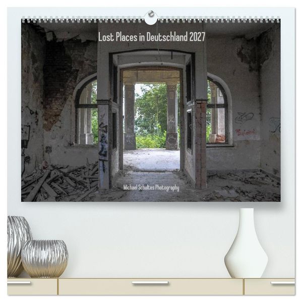 Lost Places in Deutschland 2027 (hochwertiger Premium Wandkalender 2027 DIN A2 quer) Kunstdruck in Hochglanz
