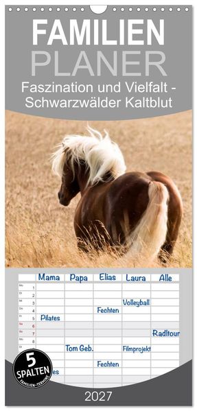 Familienplaner 2027 - Faszination und Vielfalt - Schwarzwälder Kaltblut mit 5 Spalten (Wandkalender 21 x 45 cm) CALVENDO