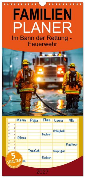 Familienplaner 2027 - Im Bann der Rettung - Feuerwehr mit 5 Spalten (Wandkalender 21 x 45 cm) CALVENDO