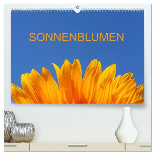 Sonnenblumen (hochwertiger Premium Wandkalender 2027 DIN A2 quer) Kunstdruck in Hochglanz
