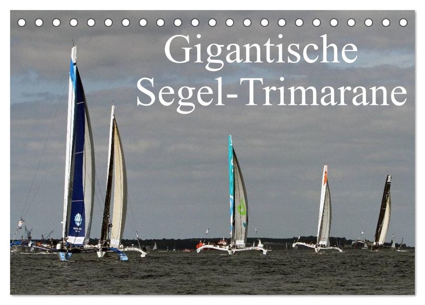 Gigantische Segel-Trimarane (Tischkalender 2027 DIN A5 quer) CALVENDO Monatskalender