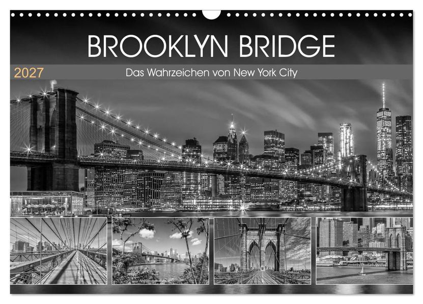 BROOKLYN BRIDGE Das Wahrzeichen von New York City (Wandkalender 2027 DIN A3 quer) CALVENDO Monatskalender