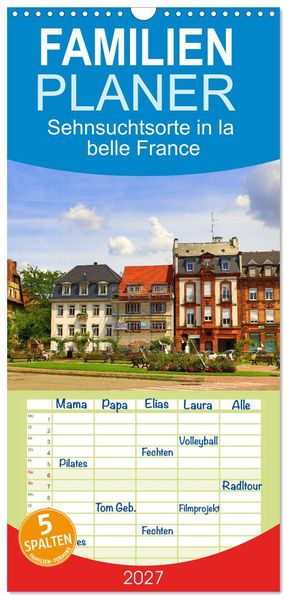 Familienplaner 2027 - Sehnsuchtsorte in la belle France mit 5 Spalten (Wandkalender 21 x 45 cm) CALVENDO