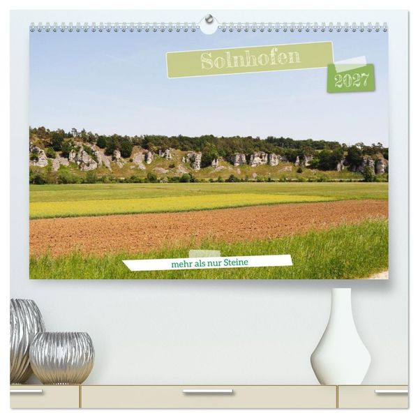 Solnhofen - mehr als nur Steine (hochwertiger Premium Wandkalender 2027 DIN A2 quer) Kunstdruck in Hochglanz