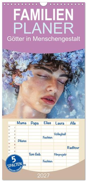 Familienplaner 2027 - Götter in Menschengestalt mit 5 Spalten (Wandkalender 21 x 45 cm) CALVENDO