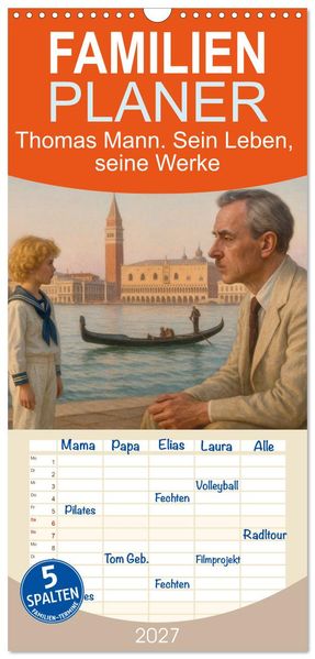 Familienplaner 2027 - Thomas Mann. Sein Leben seine Werke mit 5 Spalten (Wandkalender 21 x 45 cm) CALVENDO