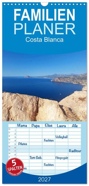 Familienplaner 2027 - Costa Blanca. Schroffe Felsen und schillerndes Mittelmeer mit 5 Spalten (Wandkalender 21 x 45 cm) CALVENDO