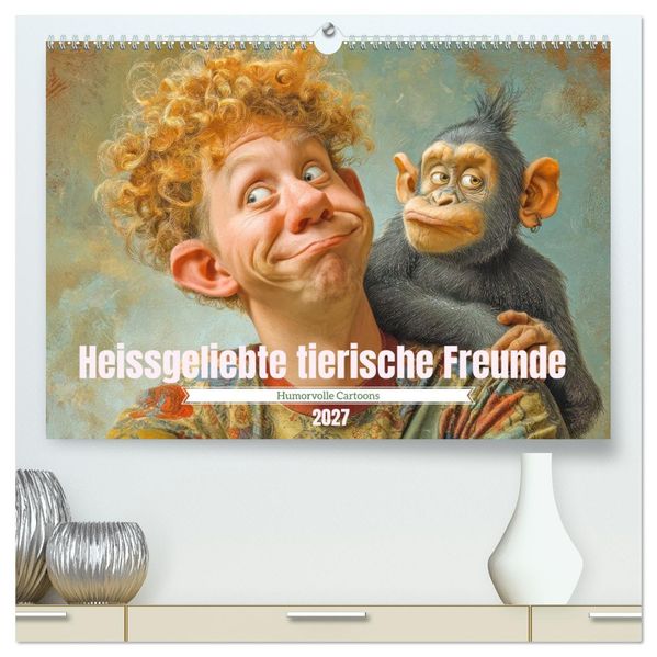 Heissgeliebte tierische Freunde - Humorvolle Cartoons (hochwertiger Premium Wandkalender 2027 DIN A2 quer) Kunstdruck in Hochglanz