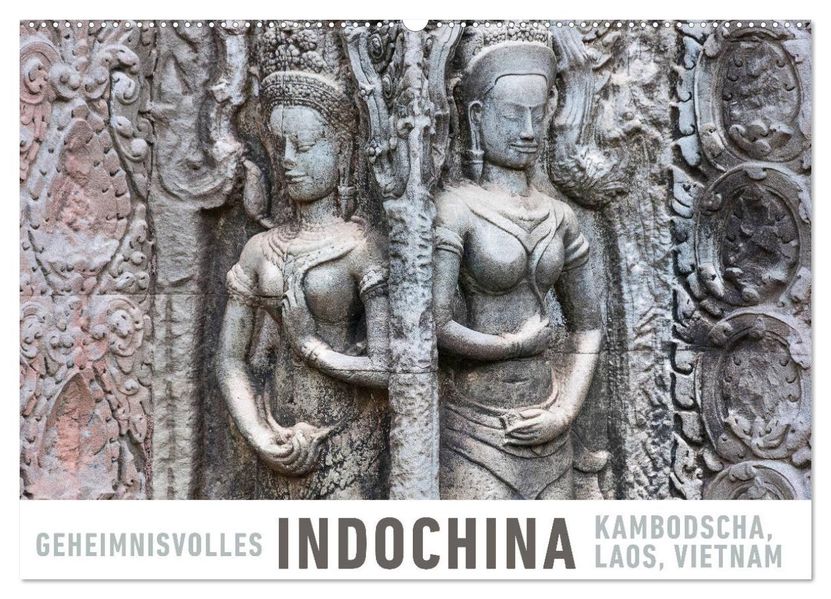 Geheimnisvolles Indochina Kambodscha Laos Vietnam (Wandkalender 2027 DIN A2 quer) CALVENDO Monatskalender