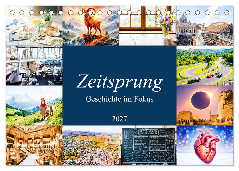 Zeitsprung - Geschichte im Fokus (Tischkalender 2027 DIN A5 quer) CALVENDO Monatskalender