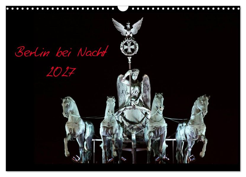 Berlin bei Nacht 2027 (Wandkalender 2027 DIN A3 quer) CALVENDO Monatskalender