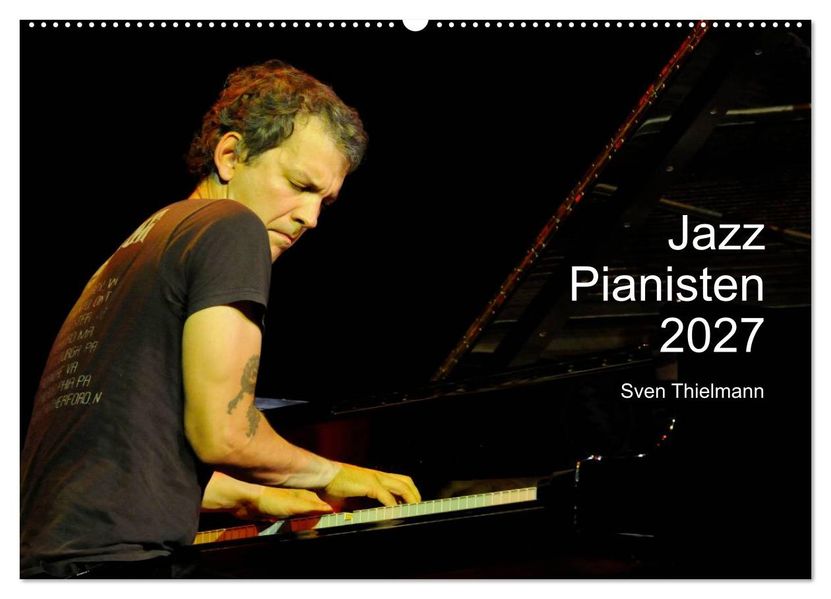 Jazz Pianisten 2027 (Wandkalender 2027 DIN A2 quer) CALVENDO Monatskalender