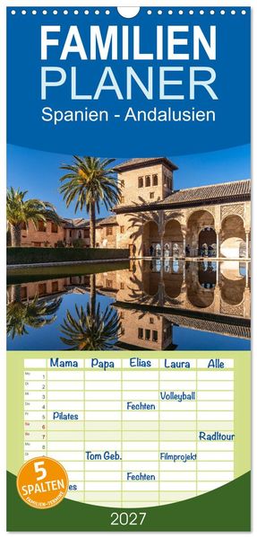 Familienplaner 2027 - Spanien - Andalusien mit 5 Spalten (Wandkalender 21 x 45 cm) CALVENDO