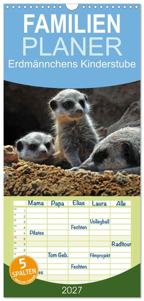 Familienplaner 2027 - Erdmännchens Kinderstube mit 5 Spalten (Wandkalender 21 x 45 cm) CALVENDO