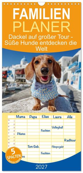 Familienplaner 2027 - Dackel auf großer Tour - Süße Hunde entdecken die Welt mit 5 Spalten (Wandkalender 21 x 45 cm) CALVENDO