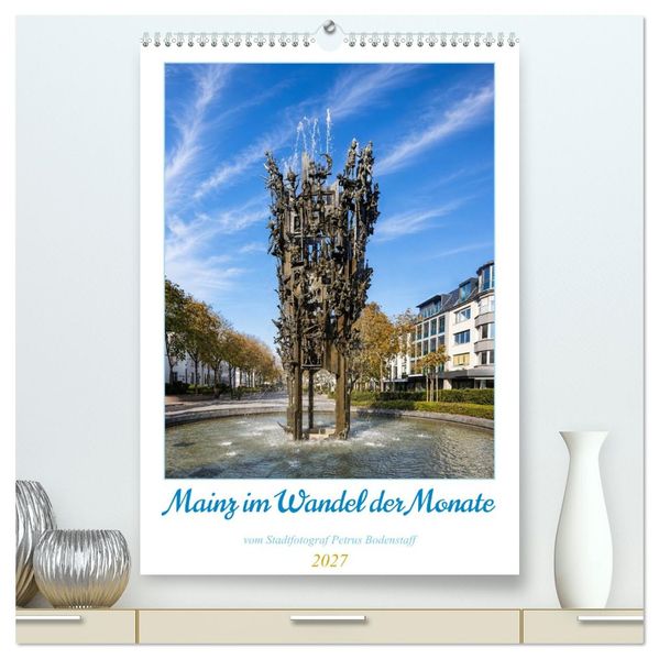 Mainz im Wandel der Monate (hochwertiger Premium Wandkalender 2027 DIN A2 hoch) Kunstdruck in Hochglanz