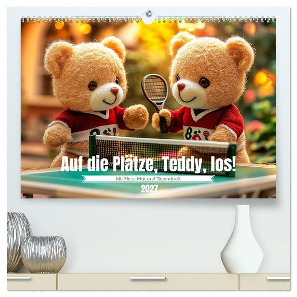 Auf die Plätze Teddy los! (hochwertiger Premium Wandkalender 2027 DIN A2 quer) Kunstdruck in Hochglanz