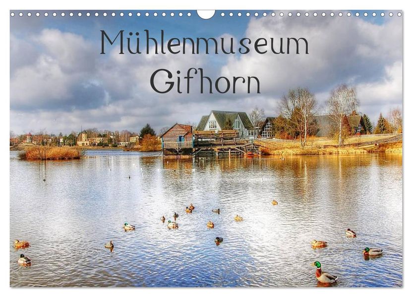 Mühlenmuseum Gifhorn (Wandkalender 2027 DIN A3 quer) CALVENDO Monatskalender