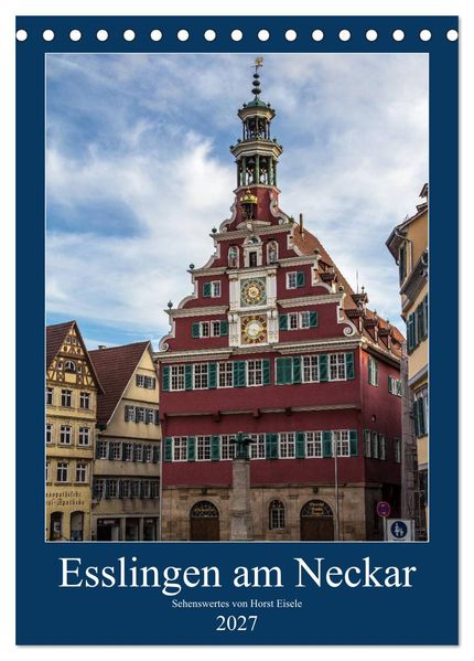 Esslingen am Neckar - Sehenswertes (Tischkalender 2027 DIN A5 hoch) CALVENDO Monatskalender