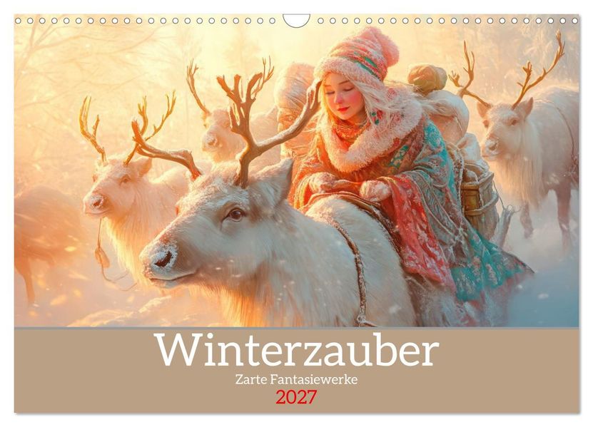 Winterzauber - Zarte Fantasiewerke (Wandkalender 2027 DIN A3 quer) CALVENDO Monatskalender
