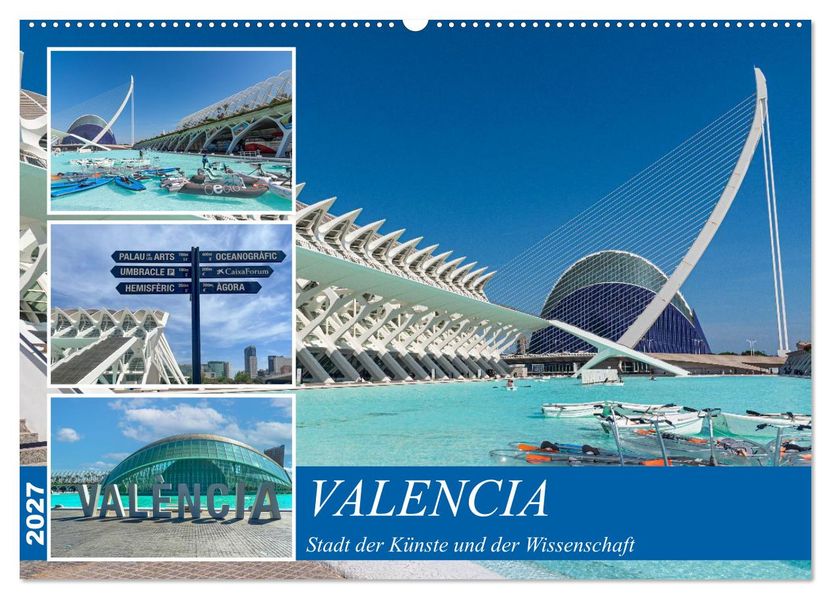 Valencia - Stadt der Künste und der Wissenschaft (Wandkalender 2027 DIN A2 quer) CALVENDO Monatskalender